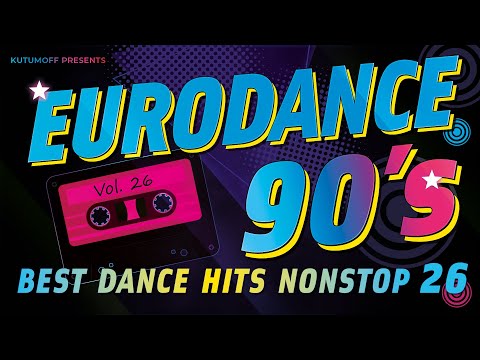Eurodance 90 Best Dance Hits | Vol. 26