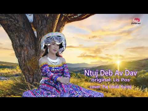 Ntuj Deb Av Dav / original Lis Pos / cv: Paj Linda Xyooj