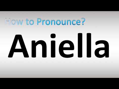 How to Pronounce Aniella