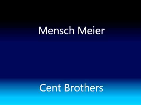 Mensch Meier - Cent Brothers
