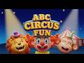 Kids Learn ABC With Circus Theme Fun Alphabet Song For Toddlers Kidsvideo Kidssongs Kids