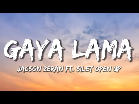 Gaya Lama - Jacson Zeran ft. Silet Open Up (Lyrics) Juan Reza & Diyah