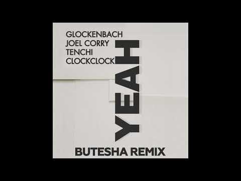 Glockenbach, Joel Corry, Tenchi, Clockclock - Yeah (Butesha Remix) [Radio Edit]