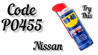 NISSAN...CODE P0455..easy fix, try this before buying parts...