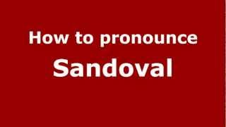 How to pronounce Sandoval