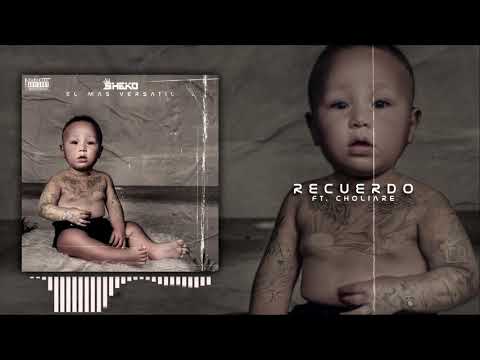 12) Recuerdo - Sheko ft. Choliare [El mas Versatil Album]