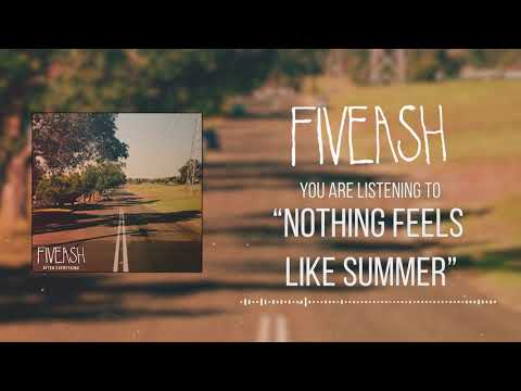 Fiveash - Nothing Feels Like Summer (OFFICIAL STREAMING VIDEO)