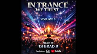 Download lagu In Trance We Trust Volume 3 --- DJ Brad B mp3