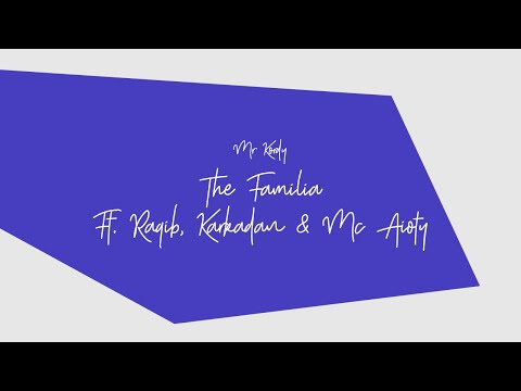 Mr Kordy - The Familia Ft. Raqib, Karkadan & Mc Aioty (Official Audio)
