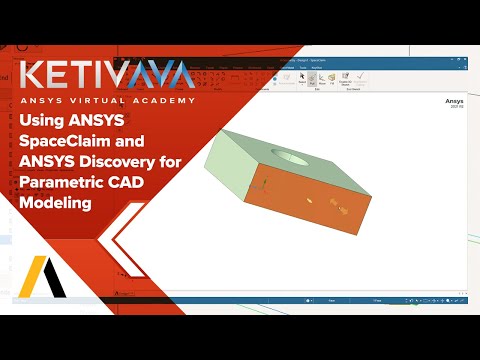 Using Ansys SpaceClaim and Ansys Discovery for Parametric CAD Modeling | Ansys Virtual Academy