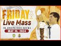 FRIDAY FILIPINO MASS TODAY LIVE || MAY 10, 2024 || FR. JOSEPH FIDEL ROURA