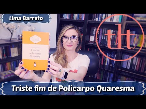 Triste fim de Policarpo Quaresma (Lima Barreto) | Tatiana Feltrin