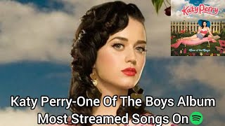 Katy Perry-One Of The Boys Album Most Streamed Songs On Spotify 