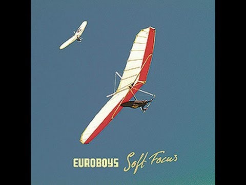 Euroboys - Soft Focus (Full Album)