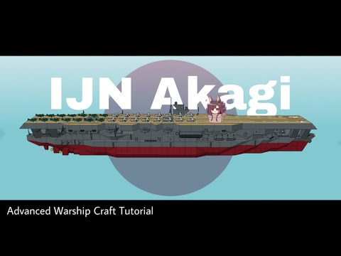 Warship Craft - IJN Akagi Tutorial