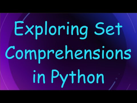 Exploring Set Comprehensions In Python