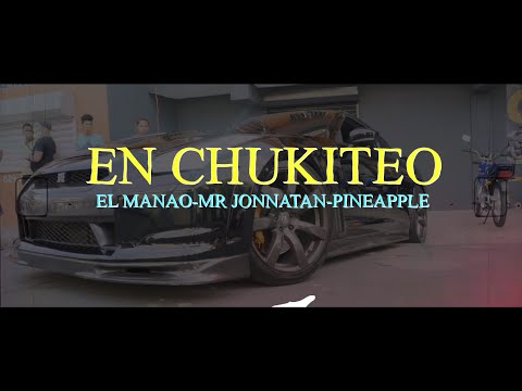 EN CHUKITEO - EL MANAO X MR JONNATAN X PINEAPPLE (VIDEO OFICIAL)