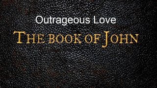 Outrageous Love | John 13:1-35