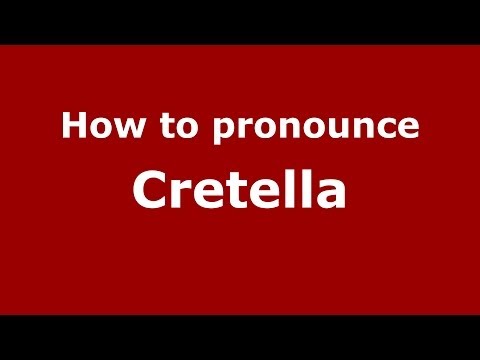 How to pronounce Cretella