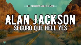 Alan Jackson - Seguro Que Hell Yes