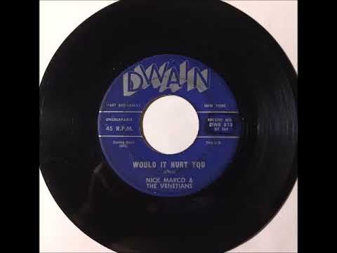Nick Marco & Venetians - Would It Hurt You ~ teen doo wop