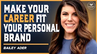 How to Build Your Personal Brand Into Everything You Do with Bailey Ader