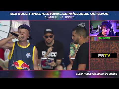 EFUSIVIDAD DE LAS NUEVAS CARAS. REACIONANDO A ALANBUR VS NOCRE, RED BULL FINAL NACIONAL ESPAÑA 2022.