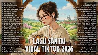 Download lagu Lagu Santai Viral Tiktok 2026 — Lagu Pop Indonesia Terbaru 2026   Top Hits Indonesia 2026 mp3