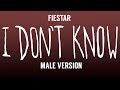 MALE VERSION Fiestar I Don T Know