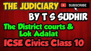 The Subordinate Courts | The Judiciary Part 2 | Civics ICSE 2020 Class 10 | Explained in Hindi