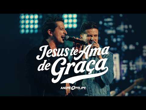 André e Felipe - Jesus Te Ama De Graça