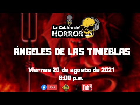 Ángeles de las Tinieblas - Programa #131 - La Cabina del Horror - Horror Hazard