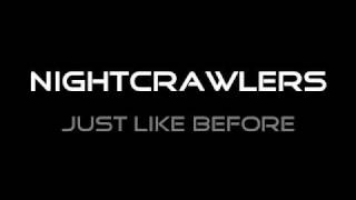 Nightcrawlers-Just like before