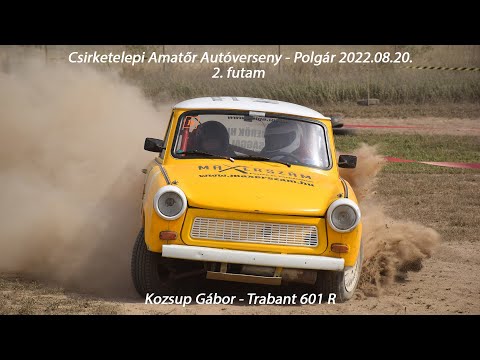 Kozsup Gábor - Trabant 601 R Csirketelepi Amatőr Autóverseny - Polgár 2.futam 2022.08.20.
