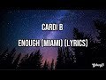Cardi B - Enough (Miami) (Lyrics Video)