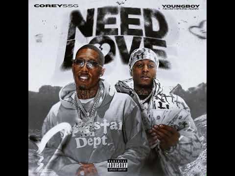 CoreySSG - need love Ft nba youngboy