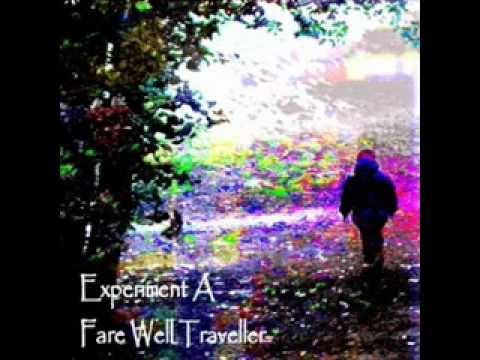 Experiment A - Fare Well Traveller (Full Album)