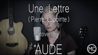 UNE LETTRE (Pierre Lapointe) cover by AUDE