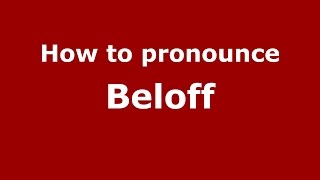 How to pronounce Beloff