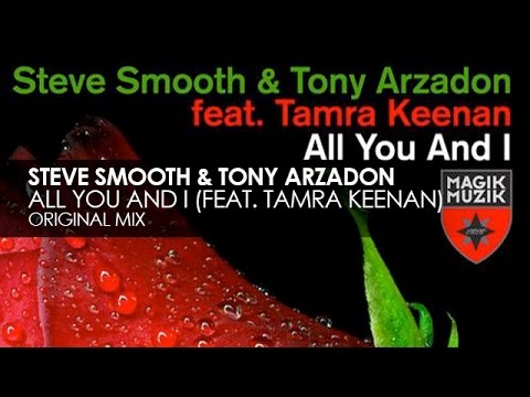 Steve Smooth & Tony Arzadon featuring Tamra Keenan - All You and I