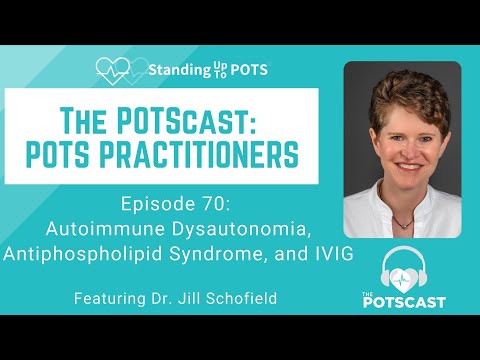 The POTScast E70: Autoimmune Dysautonomia, Antiphospholipid Syndrome and IVIG