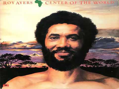 ROY AYERS - AFRICA, CENTER OF THE WORLD (1981) [Full Album Stream]