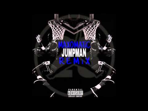Maxomatic - Jumpman Remix