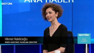 Remed Assistance Pazarlama Direktörü Hikmet NAKİLCİOĞLU, EKOTÜRK TV Ana Habere K