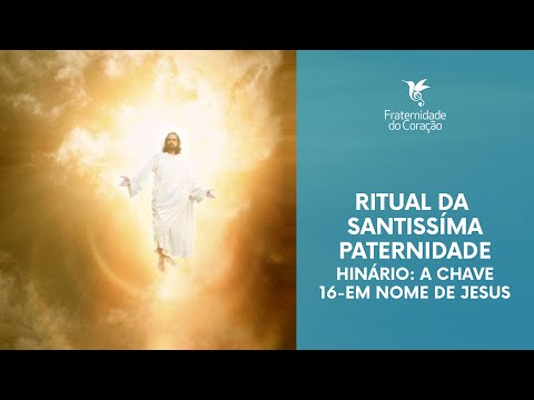 Fraternidade do Coração I Hinário: A Chave I 16 - Em nome de Jesus