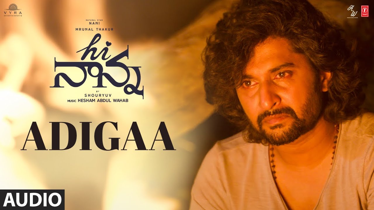 Adigaa Song Lyrics – Hi Nanna Telugu | Nani