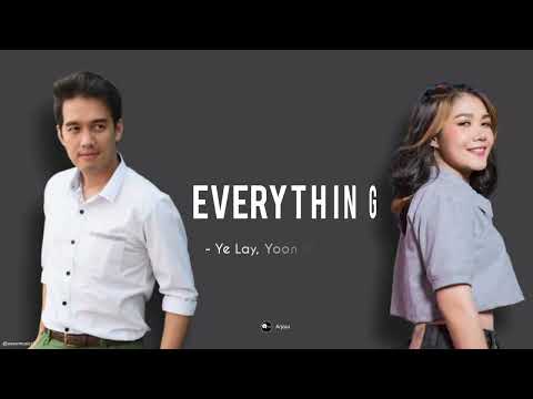 Everything - Ye Lay, Yoon Myat Thu