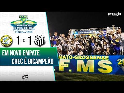 CREC CAMPEÃO | COSTA RICA 1 x 1 OPERÁRIO | JOGO DE VOLTA FINAL CAMPEONATO SUL-MATO-GROSSENSE 2023