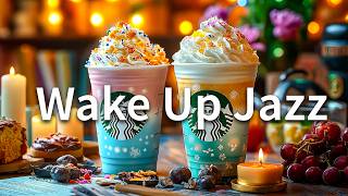Wake Up Happy ☀️ Positive Starbucks Coffee Jazz & Soft Bossa Nova Music For A Beautiful Day