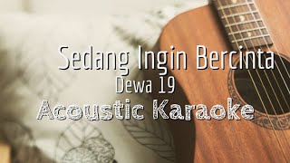 Download lagu Sedang Ingin Bercinta - Dewa - Acoustic Karaoke mp3